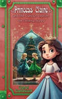 Princess Claire and the Curious Cousins : A Christmas Story 1590929144 Book Cover