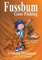 Fussbum Goes Fishing: A Story of Caring for Our Environment 0994344740 Book Cover