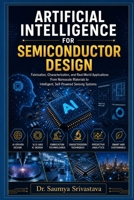 ARTIFICIAL INTELLIGENCE FOR SEMICONDUCTOR DESIGN B0HC3BMD1H Book Cover