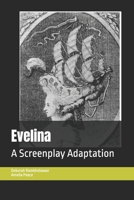 Evelina: A Screenplay Adaptation B0H8PZ9LRD Book Cover