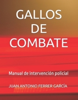 Gallos de Combate: Manual de intervención policial B0DZ6X6CXM Book Cover