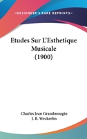 �tudes Sur L'esth�tique Musicale... 101288600X Book Cover