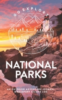 National Parks: An Outdoor Adventure Journal & Passport Stamps Log, Acadia 167231108X Book Cover