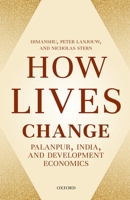 How Lives Change: Palanpur, India, and Development Economics 0198806507 Book Cover