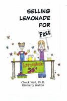 Selling Lemonade for Free 0965484017 Book Cover