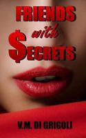 Friends with Secrets: Two ordinary women caught between a Colombian drug cartel and the Soviet Mafia 1496157850 Book Cover