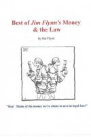 Best of Jim Flynn's Money & the Law 1984163019 Book Cover