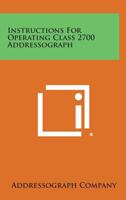 Instructions for Operating Class 2700 Addressograph 1258587106 Book Cover