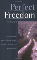 Perfect Freedom: Why Liberal Christianity Might Be the Faith You're Looking For 1905047185 Book Cover