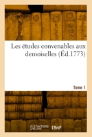 Les études convenables aux demoiselles. Tome 1 2418000249 Book Cover