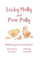 Lucky Molly and Poor Polly: A Gentle Introduction to the Truth Behind the Egg Industry for Children B0F2HRL4NR Book Cover