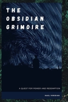 THE OBSIDIAN GRIMOIRE: A QUEST FOR POWER AND REDEMPTION B0F9VN7P1K Book Cover