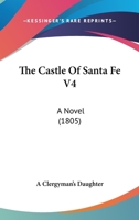 The Castle Of Santa Fe V4: A Novel 1165796775 Book Cover
