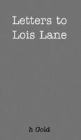 Letters to Lois Lane 0368564096 Book Cover