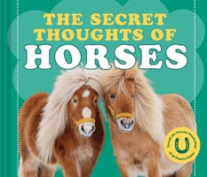The Secret Thoughts of Horses 1685551645 Book Cover