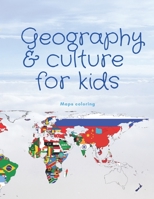 Geography & culture for kids : coloring maps book for kids: 8.5x11 inch 21.5x27.94 cm 40 pages coloring notebook design in Matte cover B08WJY6BW3 Book Cover