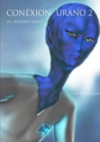 Conexión Urano 2 - El Reino Azul 1257127829 Book Cover