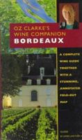 Oz Clarke's Wine Companion Bordeaux Guide (Oz Clarke's Wine Companions) 1862120366 Book Cover