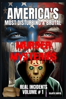 AMERICA'S MOST DISTURBING & BRUTAL MURDER MYSTERIES: VOLUME#1, Book of chilling unsolved cases to violent serial killers. Dive into gripping true crime stories that will haunt and captivate you B0F3TRV1G5 Book Cover