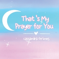 That's My Prayer for You B0BFTYK4YY Book Cover