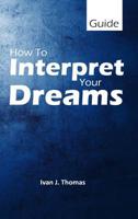 How to Interpret Your Dreams 0368957454 Book Cover