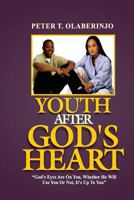 Youth After God's Heart: God's Eyes Are On You, Whether He Will Use You Or Not, It's Up To You 1718632622 Book Cover