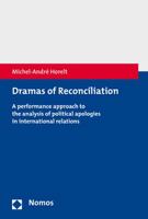 Dramas of Reconciliation: A Performance Approach to the Analysis of Political Apologies in International Relations 3848720981 Book Cover