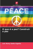 O que é a paz? Construir a paz 6206221725 Book Cover