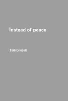 Instead of Peace 1329163907 Book Cover