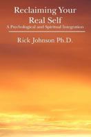 Reclaiming Your Real Self: A Psychological and Spiritual Integration 1439227551 Book Cover