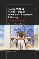 Moving-With & Moving-Through Homelands, Languages & Memory (Teaching Race and Ethnicity, 7) 9463512470 Book Cover