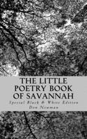 The Little Poetry Book of Savannah: Special Black & White Edition 1477664866 Book Cover