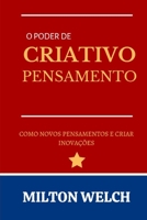 O PODER DE PENSAMENTO CRIATIVO: Um guia para iniciantes em Estratégias de Pensamento Criativo B0BD2NFHQS Book Cover