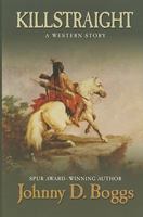 Killstraight: A Western Story 0843963077 Book Cover