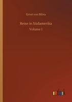 Reise in S�damerika: Volume 1 3752341475 Book Cover