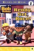 Bob the Builder:  Ready, Set, Race!  (Ready-to-Read, Level 1) 0689864973 Book Cover