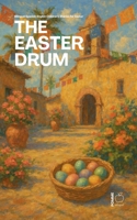 The Easter Drum: Bilingual Spanish-English Children's Stories for Easter B0G8H8T982 Book Cover