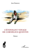 L'Étonnant voyage de Cornélius Quentin: Roman (Cabaret) (French Edition) 2343120471 Book Cover