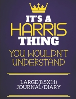 It's A Harris Thing You Wouldn't Understand Large (8.5x11) Journal/Diary: Show you care with our personalised family member books, a perfect way to ... books are ideal for all the family to enjoy. 1674917619 Book Cover