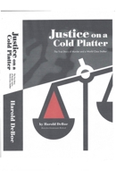 Justice on a Cold Platter-The True Story of Murder and a World Class Stalker B0FP8S42B2 Book Cover