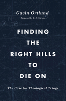 Finding the Right Hills to Die On 1433567423 Book Cover