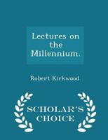 Lectures on the Millennium 1356970230 Book Cover
