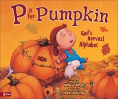 P Is for Pumpkin: God's Harvest Alphabet 0310711800 Book Cover