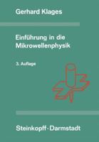 Einfuhrung in die Mikrowellenphysik (Wissenschaftliche Forschungsberichte : Reihe 1, Grundlagenforschung und grundlegende Methodik : Abt. A, Chemie und Physik ; Bd. 64) 3798504415 Book Cover