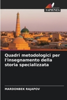 Quadri metodologici per l'insegnamento della storia specializzata (Italian Edition) 6209509177 Book Cover