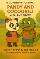Pandy and Cocodrili: A Talent Show (THE ADVENTURES OF PANDY) B0F6LQK3PN Book Cover