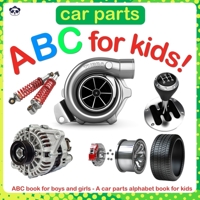 Car Parts ABC for Kids!: ABC book for boys and girls - A car parts alphabet book for kids B095GNLZJR Book Cover