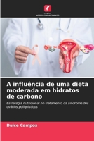 A influência de uma dieta moderada em hidratos de carbono 6209315240 Book Cover