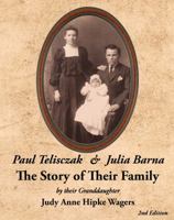 Paul Telisczak and Julia Barna -- the Story of Their Family 098882714X Book Cover