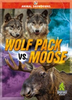 Wolf Pack Vs. Moose 1645195783 Book Cover